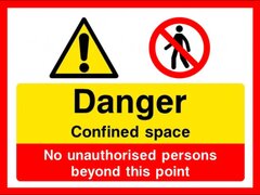 Sign danger confined space no unauthorised persons beyond this point
